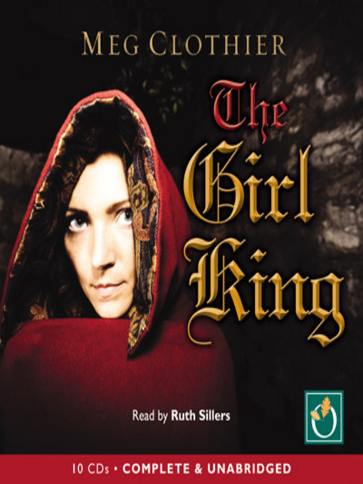 Title details for The Girl King by Meg Clothier - Available